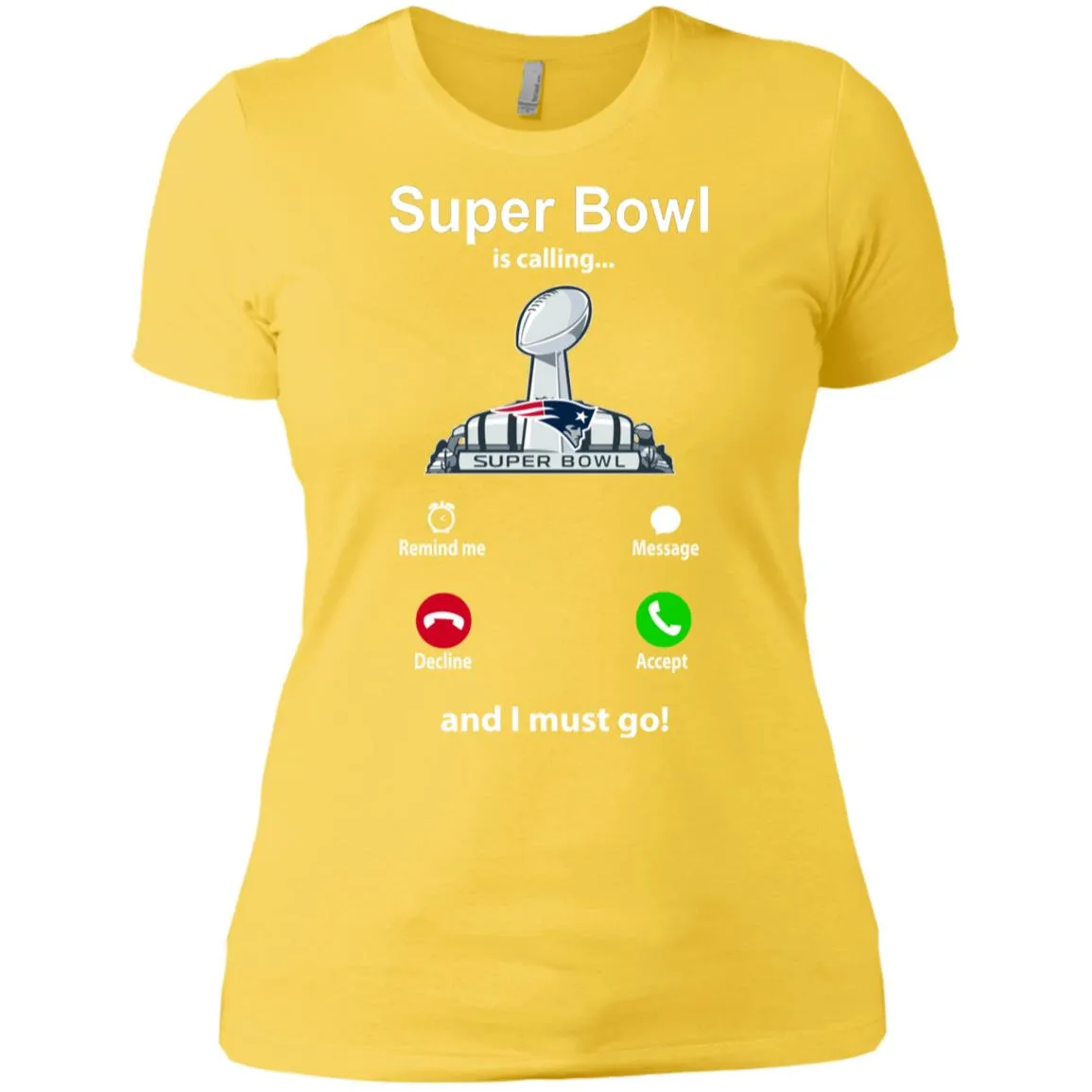 Nfl - Super Bowl Is Calling And I Must Go New England Patriots 2019 Football Women Cotton T-Shirt