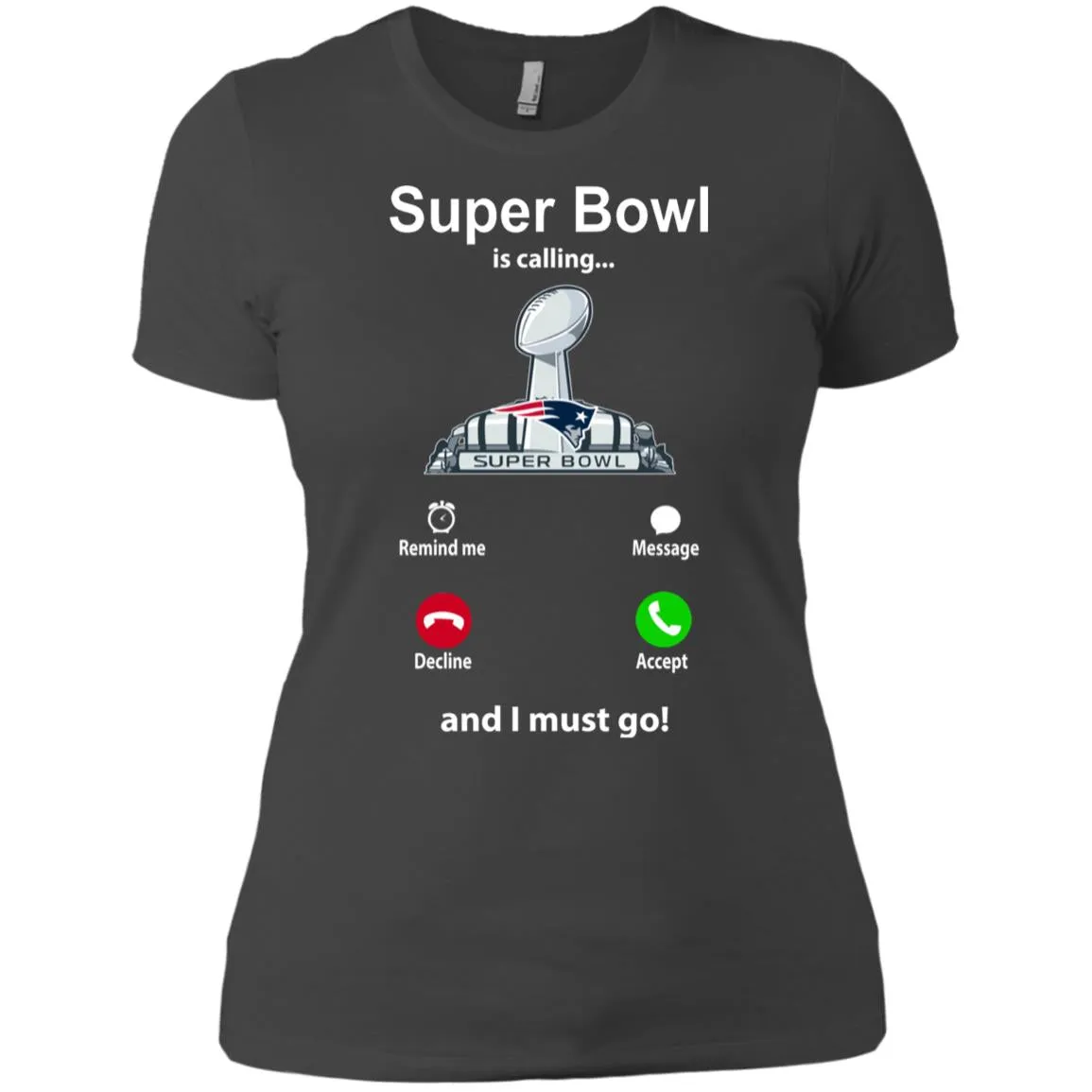 Nfl - Super Bowl Is Calling And I Must Go New England Patriots 2019 Football Women Cotton T-Shirt